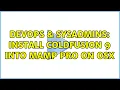 DevOps SysAdmins Install ColdFusion 9 into MAMP Pro on OSX 3 Solutions