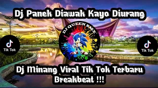 Dj Panek Diawak Kayo Diurang Full Bass || Dj Minang Viral Tik Tok Terbaru Breakbeat 2023