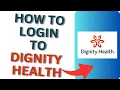 How to Login to Dignity Health Dignity Health Patient Portal