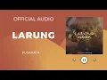 Download Lagu Pusakata - Larung (Official Audio)