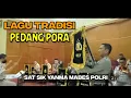 Lagu Tradisi Pedang Pora - sat sik yanma mabes polri
