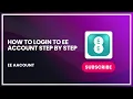 How to Login to EE Account Step by Step