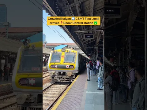 Crowded Kalyan ➡️ CSMT Fast Local arrives 📍Dadar Central station ✅