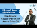 Conditional Access Policies in Entra ID Azure AD A Quick Guide - Episode 48
