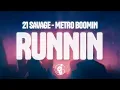 Download Lagu 21 Savage x Metro Boomin - Runnin (Lyrics)