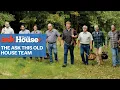 Why the Team Love Each Other Ask This Old House