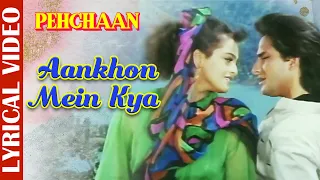 Download Aankhon Mein Kya - Lyrical | Pehchaan | Abhijeet \u0026 Kavita Krishnamurthy | Saif Ali Khan | 90's Songs MP3