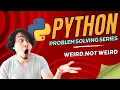 problem solving in python language weird not weird question Hacker rank interview question