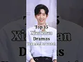Top 15 dramas of Xiao Zhan you need to watch! #xiaozhan #wangyibo #yangzi #chinesedrama #cdrama