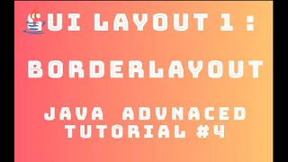Java Advanced Tutorial 4 GUI Layout - BorderLayout