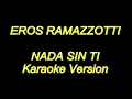 Eros Ramazzotti - Nada Sin Ti (Karaoke Lyrics) NUEVO!!