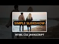 Create a simple slideshow using by Html Css Javascript