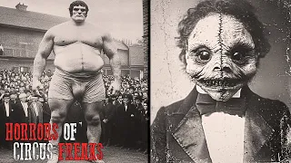 11 BANNED Circus FREAKS That Actually EXISTED Historical Photos Rare Photos Mystery in History