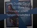 Chris Duarte Group ~ .32 Blues
