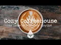 Download Lagu Cozy Coffeehouse ☕ - An Indie/Folk/Acoustic Playlist | Vol. 1