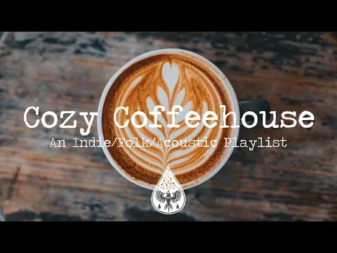 Download MP3 Cozy Coffeehouse ☕ - An Indie/Folk/Acoustic Playlist | Vol. 1