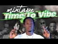 Download Lagu Time To Vibe Mixtape - By Dj Holly