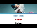 Download Lagu BOBBY (iKon) - U MAD Ringtone | Download Free