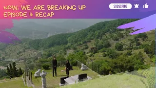 now we are breaking up ep 4 recap reunited after 10 years