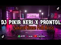 Download Lagu DJ  PIKIR KERI X PRONTOL  SUOND KANE FULL BASS