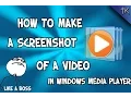 How to make a screenshot of a WINDOWS MEDIA PLAYER -June 2015