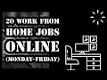 20 Work From Home Jobs Online Monday-Friday