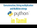 Concatenation String multiplication and Multiline strings - Python tutorial in Tamil