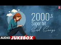 Download Lagu 2000's Super Hit Sad Songs (Audio) Jukebox | Super Hit Bollywood Songs | T-Series Bollywood Classics