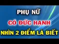 Download Lagu Phụ Nữ Có Đức Hạnh Hay Không Nhìn 2 Đặc Điểm Này Là Rõ