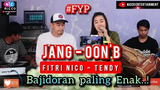 Download JANG - OON B | FITRI NICO Feat TENDY BAJIDORAN PALING ENAK @niccoentertainment MP3