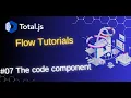 Total js Flow The Code component