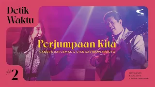 candra darusman u0026 dian sastrowardoyo perjumpaan kita official music video detikwaktu2