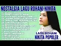 Download Lagu LAGU ROHANI NIKITA POPULER • ALBUM ROHANI NIKITA POPULER