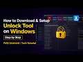 How to Download Install Unlock Tool on Windows Complete Setup Guide