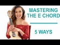 How to Master the E Chord 5 Ways - Ukulele