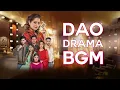 Download Lagu Dao OST BGM - Dao Drama OST BGM - Dao Drama BGM - Dao Drama Background Music
