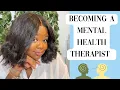 HOW TO Become A Mental Health Therapist