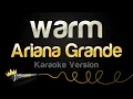 Download Lagu Ariana Grande - warm (Karaoke Version)