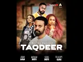 Download Lagu TAQDEER - Official Trailer