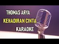 Download Lagu THOMAS ARYA - KEHADIRAN CINTA KARAOKE