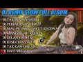 Lagu DJ TAK INGIN SENDIRI X DJ PERJALANAN HIDUP_REMIX SLOW FULL ALBUM