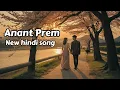Lagu Anant Prem - Latest Hindi Love Song 2024 |Sifat Music
