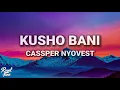 Download Lagu Cassper Nyovest - Kusho Bani (Lyrics)