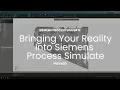 Stream As-Built Data into Siemens Process Simulate Prevu3D