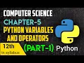 2 COMPUTER SCIENCE TN CHAPTER-5 PYTHON VARIABLES AND OPERATORS --PART 1
