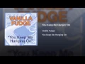 You Keep Me Hangin' On