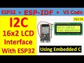 14 I2C 16x2 LCD interface with ESP32 using ESP-IDF and Embedded C