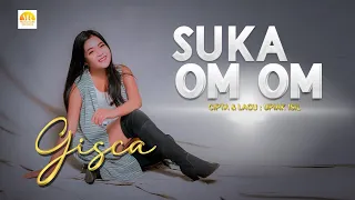 Download GISCA - SUKA OM OM ( OFFICIAL MUSIC VIDEO ) MP3