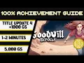 Goodwill Scrolls Title Update 4 100 Achievement Walkthrough 1000GS in 1-2 Minutes