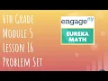 Engage NY Eureka Math Grade 6 Module 5 Lesson 16 Problem Set